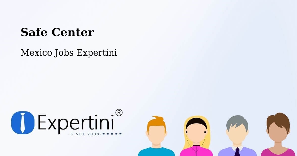 Safety Center – Centro - Mexico Jobs Expertini